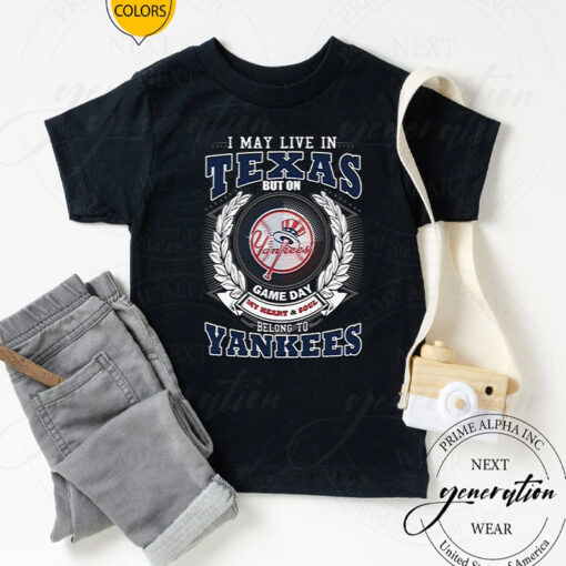 I May Live In Texas Be Long To Yankees Unisex TShirts