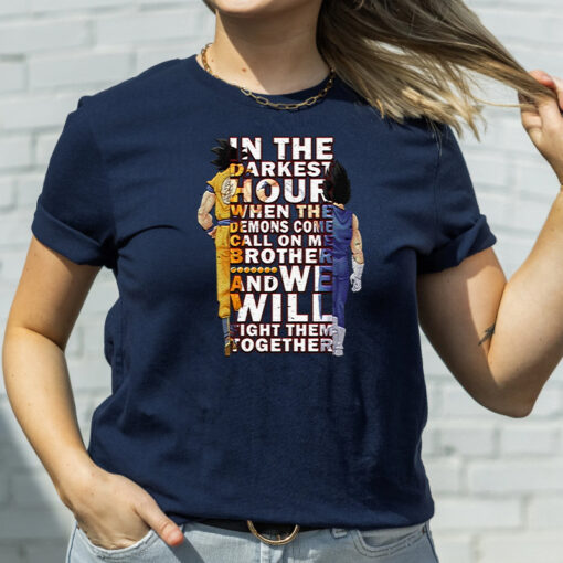In The Darkest Hour When The Demons Come Call On Me Brother And We Will Fight Them Together Unisex T-Shirt