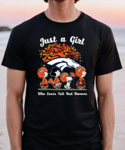 Just A Girl Who Loves Fall And Denver Broncos TShirt