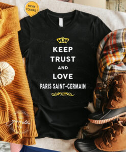 Keep Trust And Love Paris Saint Germain T Shirts