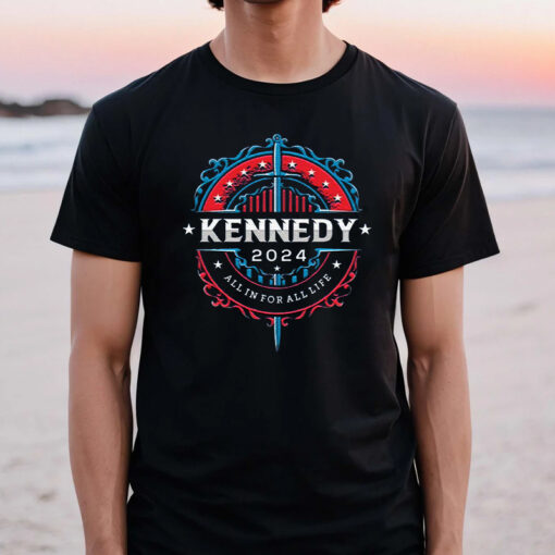 Kennedy 2024 All In For All Life TShirt