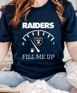 Las Vegas Raiders Fill me Up T Shirts