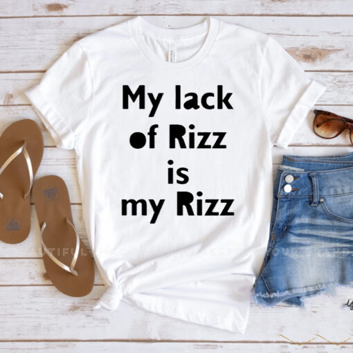 Lizbrowns My Lack Of Rizz Is My Rizz Shirts