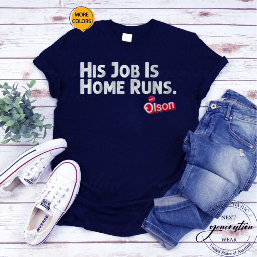 Matt Olson His Job Is Home Runs T-Shirt