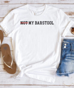 Not My Barstool TeeShirts