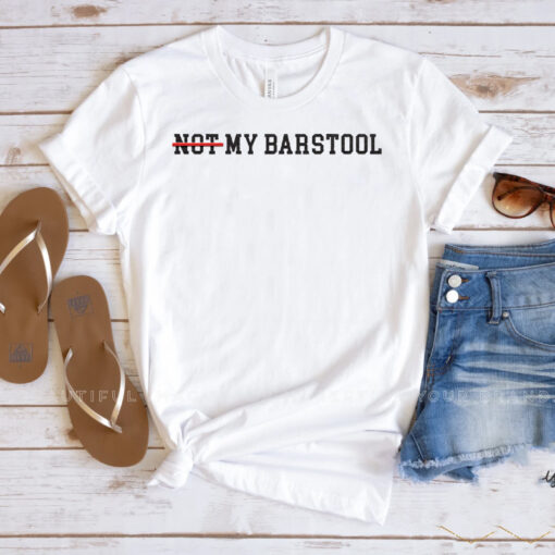 Not My Barstool TeeShirts