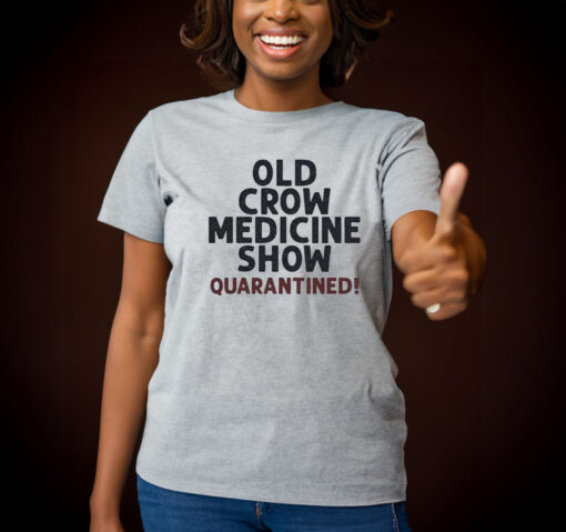 Old Crow Medicine Show Quarantined T Shirt
