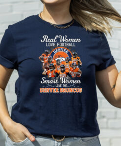 Real Women Love Football Smart Women Love The Denver Broncos Champions T-Shirt