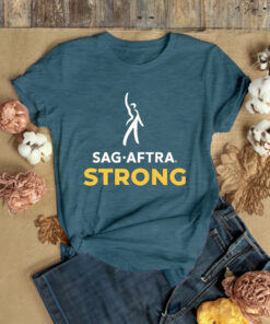 SAG AFTRA Strong Shirts