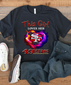 San Francisco 49ers This Girl Love Her 49ers TShirt