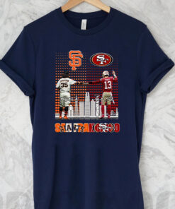 San Francisco Giants – San Francisco 49ers T Shirts