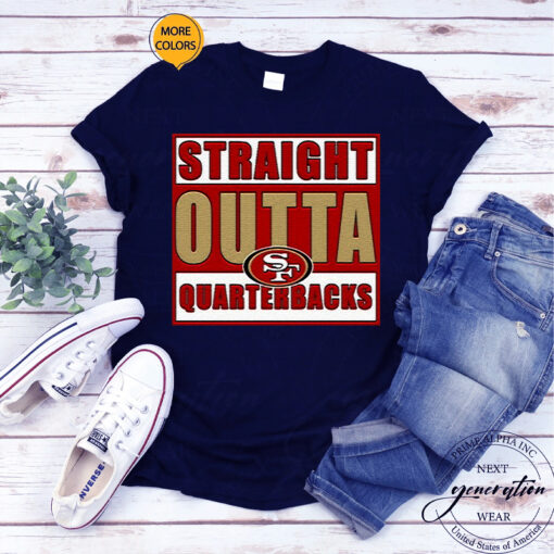 Straight Outta Quarterbacks San Francisco 49ers Unisex TShirt