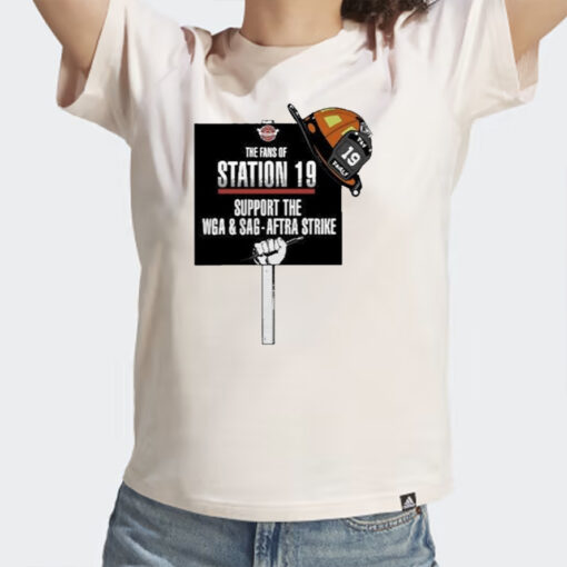 The Fans Of Station 19 Support The Wga And Sag Aftra Strike T Shirt