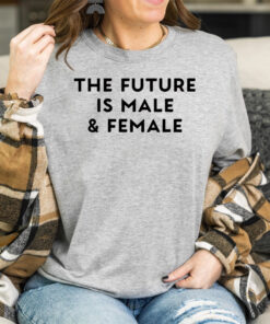 The Future Is Male And Female Shirts