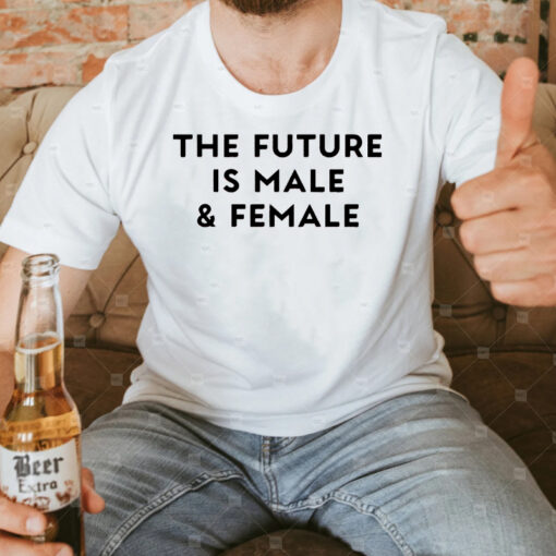 The Future Is Male And Female T Shirt