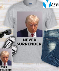 Trump 2024 Never Surrender Shirts