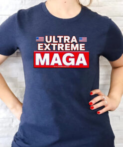 Ultra Extreme Maga T Shirts