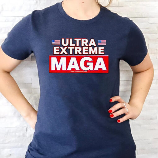 Ultra Extreme Maga T Shirts