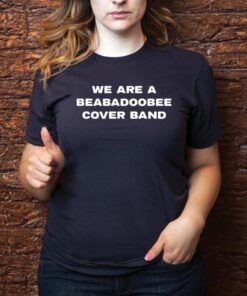 We Are A Beabadoobee Cover Band Shirt