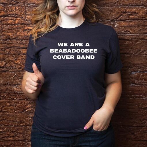 We Are A Beabadoobee Cover Band Shirt