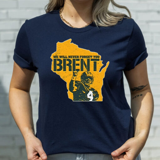 We Will Never Forget You Brent TShirt