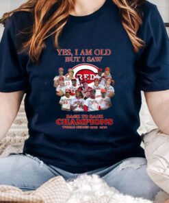 Yes I Am Old But I Saw Cincinnati Reds Back To Back Champions World Series 1975-1976 TShirt