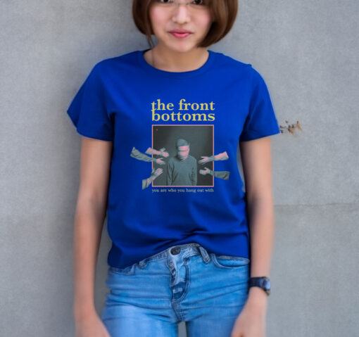 You Are Who You Hang Out With Album T Shirt