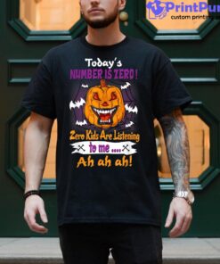 Zero Kids Are Listening To Me Funny Halloween Teacher Shirt