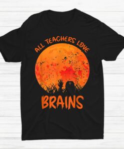 All Teacher Love Braines Funny Halloween Teacher Student Shirt