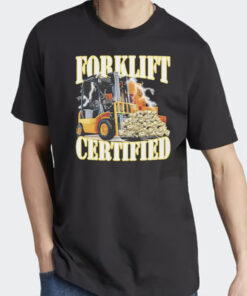 orklift certified shirt, Forklift driver gift