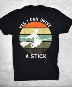 Yes I Can Drive A Stick Halloween Withch Shadow Go Shirt
