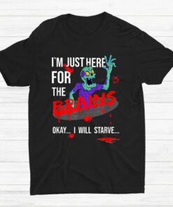Zombie I’m Just Here For The Brains Halloween Shirt
