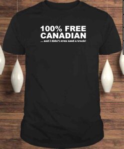 100% free Canadian and I didn’t even need a truck shirt