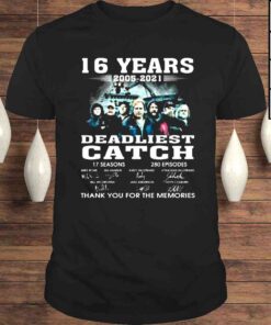 16 years 2005 2021 Deadliest Catch thank you for the memories signatures shirt