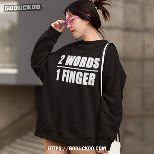2 Words 1 Finger Shirt