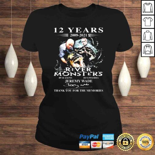 12 years 2009 2021 River Monsters thank you for the memories signatures new shirt