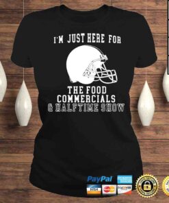 ClassicLadies New Im just here for the food and commercials football shirt