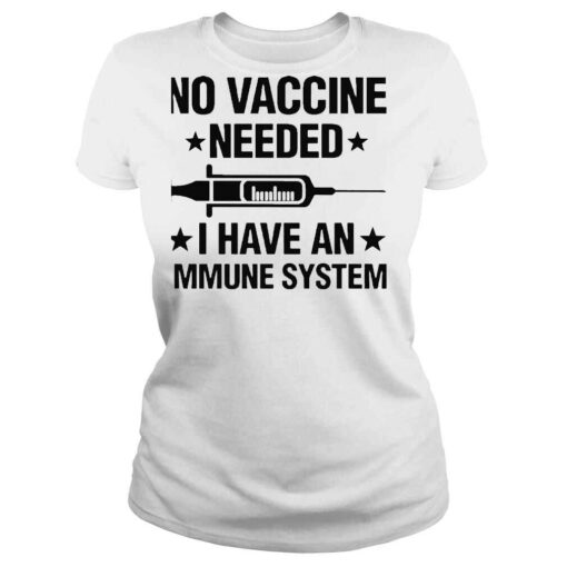 No vaccine needed I have an immune system shirt - Image 3