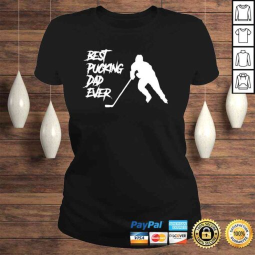 Pucking Dad Ever Hockey Fathers Day Classic TShirt - Image 3