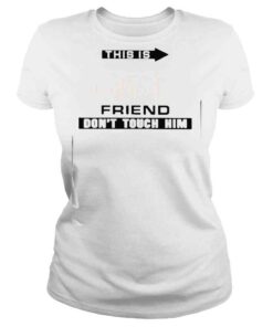 ClassicLadies This Is My Girlfriend Dont Touch Him 2022 Shirt