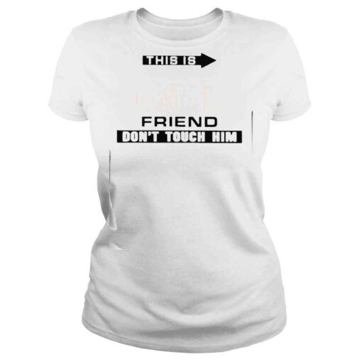 This Is My Girlfriend Dont Touch Him 2022 Shirt - Image 3