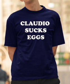 Eddie Kingston Claudio Sucks Eggs T-Shirt