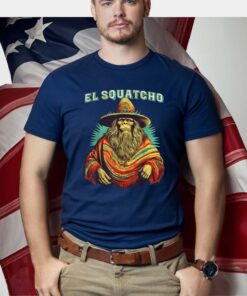 El Squatcho Poncho Western Bigfoot Funny Sasquatch T-Shirts