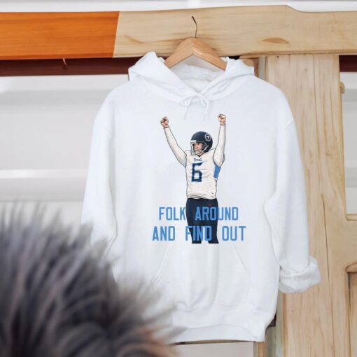 Folk Around And Find Out Nick Folk Hoodie Shirts