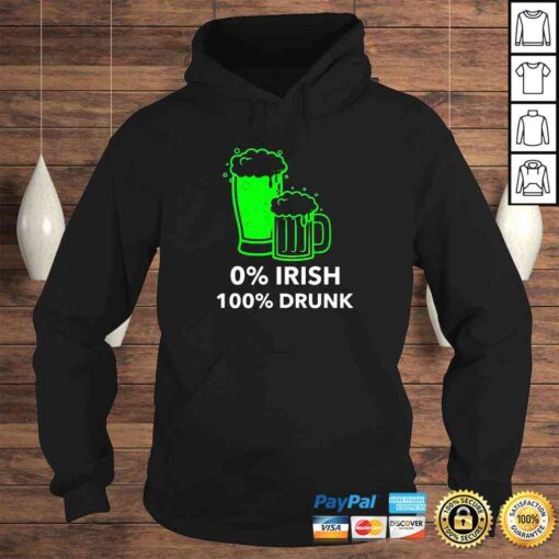 0% Irish 100% drunk shirt