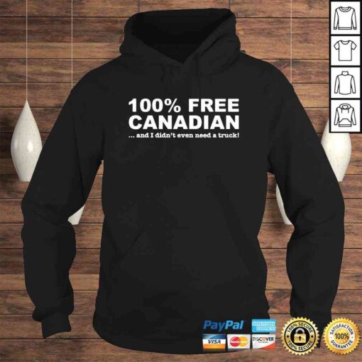 100% free Canadian and I didn’t even need a truck shirt