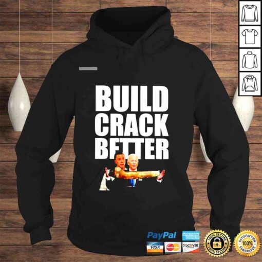Build crack better shirt