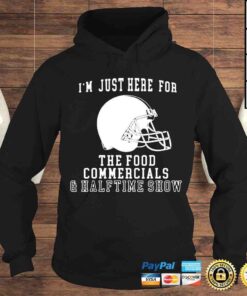 Hoodie New Im just here for the food and commercials football shirt