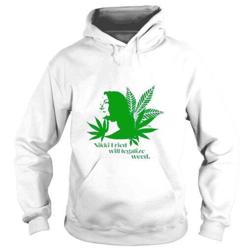 Nikki Fried Will Legalize Weed TShirt - Image 4