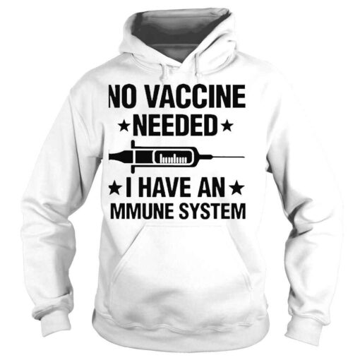 No vaccine needed I have an immune system shirt - Image 4